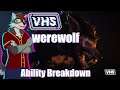 VHS - Werewolf Abilities Breakdown