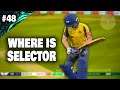 WHERE IS THE SELECTOR || CRICKET 19 CAREER MODE #48