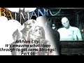 Batman Arkham City - Part 09 - It's amazing what Hugo through to get some Strange!