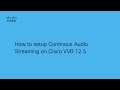 How to Configure Cisco VVB 12.5 Audio Streaming