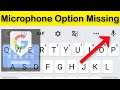 How To Fix (Gboard) Google Keyboard - Mic Microphone Not Showing / Working Problem Android & Ios