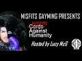 MISFITS GAYMING PRESENTS: The Inaugural Cards Against Humanity Tournament