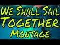 Sea of Thieves Montage "We Shall Sail Together"