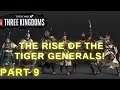THE RISE OF THE TIGER GENERALS! Liu Bei - Part 9 - Total War Three Kingdoms