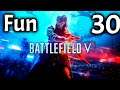 These Guys Are Mad // Battlefield V Fun #30