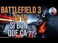 BATTLEFIELD 3 - Gameplay 2019 - SI BON QUE CA ?