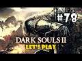 Dark Souls II Let's Play (Dark Souls II: Scholar of the First Sin Blind Playthrough) - Part 78