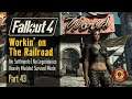 Fallout 4: Workin’ on The Railroad | No Settlements Allowed, Alternate Start Survival Mode | Part 43