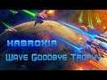 Habroxia - Wave Goodbye Trophy