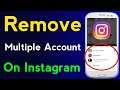 How To Remove Instagram Multiple Account | how to delete multiple instagram accounts