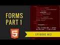 HTML Tutorial 2018 - Ep. 12 - Forms Part 1