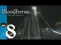 Lady Maria - 8 - Dez Plays Bloodborne The Old Hunters