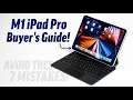 M1 iPad Pro Buyer's Guide - DON'T Make these 7 Mistakes!