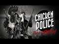 NO ONE MESSES WITH THE...Chicken Police (Part 1)