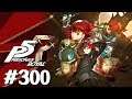Persona 5: The Royal Playthrough with Chaos part 300: Phantom Thieves Full Power