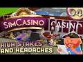 Sim Casino Ep 04 | "We're Making Money! Let's see if I can put a stop to it!!" | Casino Builder/Sim!
