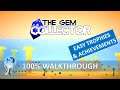 The Gem Collector 100% Platinum Walkthrough | Trophy Guide