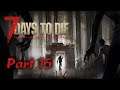 7 Days to Die | Solo Daily Blood Moons | Part 15