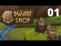 Dwarf Shop Episode 01: Open for Business | FGsquared Let's Play