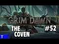 Grim Dawn Gameplay #52 [Tony] : THE COVEN | 2 Player Co-op