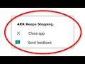 How To Fix ARK Keeps Stopping Error Android & Ios - Fix ARK App Not Open Problem