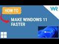 How to make Windows 11 faster
