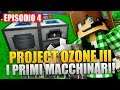 I PRIMI MACCHINARI - Minecraft Project Ozone 3 E4