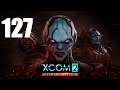 Let's Platinum XCOM 2 Campaign 4 - 127 - WotC Legend