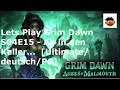 Lets Play Grim Dawn S04E15 - Ab in den Keller...  [Ultimate/deutsch/PC]