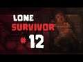LONE SURVIVOR ► #12 ⛌ (Endlich raus hier)