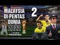 Malaysia di FIFA World CUP 2022 - Part 2 (Knockout Stage)