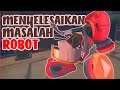 MENYELESAIKAN MASALAH ROBOT MENGAMUK - MY TIME AT PORTIA INDONESIA #38