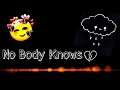 No Body Knows | Sad Black Screen | WhatsApp Story | Instagram Story 🖤🎶
