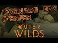 TORNADE ET ATELIER SECRET | OUTER WILDS | Episode 9 | FR HD 2020