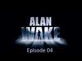 Alan Wake Remastered: Episode 4 Finale!