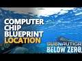Computer chip Subnautica Below Zero Blueprint Location
