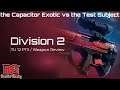 Division 2 | PTS TU 12 | Weapon Review | Capacitor Exotic vs Test Subject