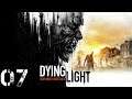 Dying Light - 07