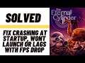 How to Fix Eternal Cylinder Crashing at Startup, Won't Launch or Lags with FPS Drop