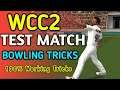 How To Take Wickets in Wcc2 | Test Match Bolwing Tricks | New Tricks