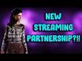 I GOT A STREAMING PARTNERSHIP WITH....