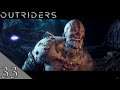 Lets Play Outriders Part 33 - August (BLIND)