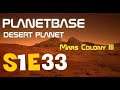 Let's Play Planetbase: Desert Planet [S1E33] The End Is Now
