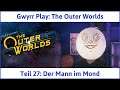 The Outer Worlds deutsch Teil 27 - Der Mann im Mond Let's Play