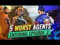 5 WORST Agents You Should AVOID PLAYING Entering Episode 3! - Valorant