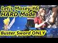 On the Job, Let's Mosey #6 ⚔ Hard, Buster Sword Only - Chapter 8 - Final Fantasy 7 Remake