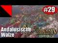 Andalusische Walze #029 / Europa Universalis IV/ Zuschauersicht (30+ Spieler MP)
