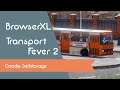 BrowserXL spielt - Transport Fever 2 (Season 2) - Geodis Selfstorage