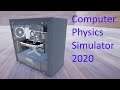Computer Physics Simulator 2020 ★ GamePlay ★ Ultra Settings