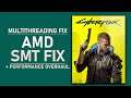 Cyberpunk 2077 - How To Fix AMD SMT (Simultaneous Multithreading) - Performance Overhaul Mod